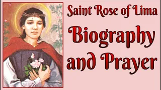 Saint Rose of Lima Biography and Prayer