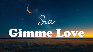 Sia - Gimme Love (Lyrics)