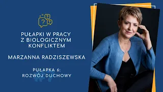 PUŁAPKA 6: Na czym realnie polega rozwój duchowy? Rewolucja czy ewolucja?