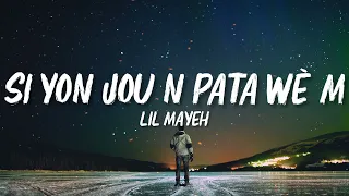 Lil Mayeh - Si yon jou n pata wè m (Lyrics) K-zinno