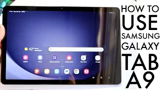 How To Use Samsung Galaxy Tab A9! (Complete Beginners Guide)