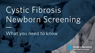 Cystic Fibrosis Newborn Screening: What you need to know | Webinar | Ambry Genetics