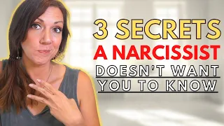 3 Secrets The Narcissist Doesn't Want You To Know