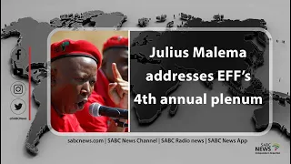 Julius Malema addresses EFF's 4th annual plenum