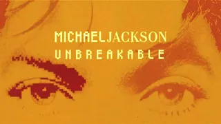 Michael Jackson - Unbreakable [Alternate Mix] (Audio Quality CDQ)