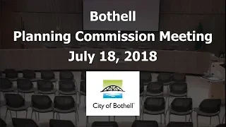 July 18, 2018 Bothell Planning Commission Meeting