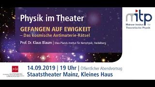 PHYSIK IM THEATER: Gefangen auf Ewigkeit - Das kosmische Antimaterie-Rätsel (14.09.2019)