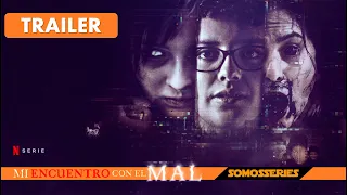 Mi Encuentro con el Mal Netflix Tráiler Español Docuserie 2022