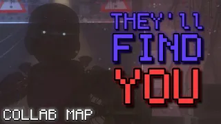 THEY'll FIND YOU | COLLAB MAP | SFM/C4D/B3D (4/19)