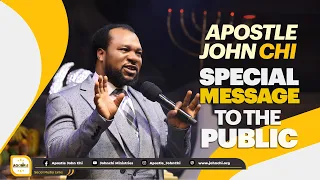 APOSTLE JOHN CHI SPECIAL MESSAGE TO THE PUBLIC