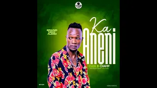 Ka Aneni--Clex B Champ (Audio)