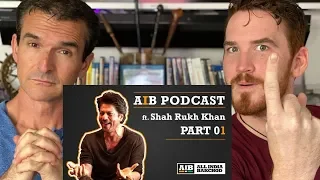 AIB PODCAST ft. SHAH RUKH KHAN (PART ) 1 | REACTION!!