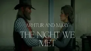 Arthur Morgan and Mary Linton || The Night We Met (Tribute)