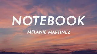 Melanie Martinez - Notebook (Lyrics)