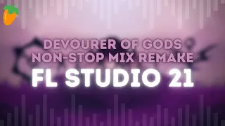 Devourer of Gods NON-STOP Mix | FL Studio 21 Recreation (OLD)