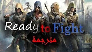 Roby Fayer - Ready to Fight || مترجمة || [assassin's creed unity  GMV]