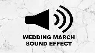WEDDING MARCH SOUND EFFECT