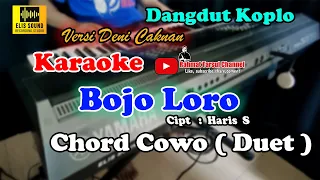 Karaoke DENNY CAKNAN, HAPPY ASMARA, YENI INKA BOJO LORO Versi DC MUSIK Chord Cowo (Duet)