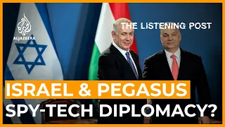 Pegasus: Flying on the wings of Israeli ‘cyber-tech diplomacy’? | The Listening Post