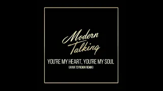 Modern Talking - You're My Heart, You're My Soul (Ayur Tsyrenov Remix)