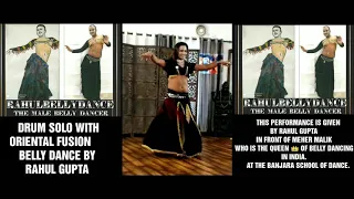 Male Belly Dancer Rahul Gupta, Drum solo And Baladi Fusion Belly Dance cover.