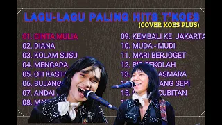 TOP SONG - KOES PLUS (COVER BY  T'KOES BAND PALING HITS )