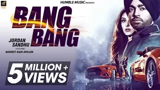 Bang Bang | Jordan Sandhu ft Navneet Kaur Dhillon | Jay K | Bunty Bains | Humble Music