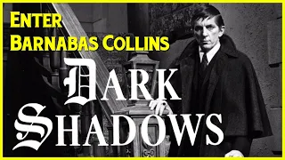 DARK SHADOWS: ENTER BARNABAS COLLINS (Ep. 211 - 279) | YCFT