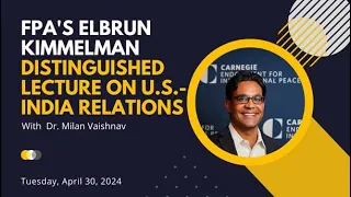 U.S.-India Relations with  Dr. Milan Vaishnav