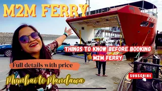 MUMBAI to MANDWA M2M Ferry | MUMBAI to ALIBAG Ferry FULL details with Overall Experience