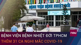 Phong tỏa Bệnh viện Bệnh Nhiệt đới TPHCM trong 1 tuần | VTC Now