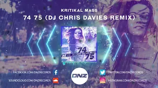 DNZF831 // KRITIKAL MASS - 74 75 DJ CHRIS DAVIES REMIX (Official Video DNZ Records)