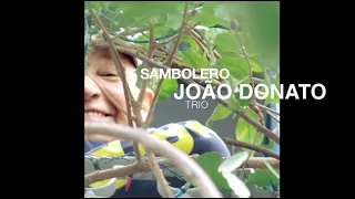 João Donato SAMBOLERO FULL ALBUM directed by Andre Schultz and Denise Schultz