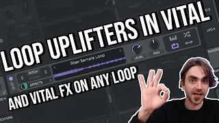 Sample / Loop Uplifters in Vital + Vital FX on any Loop