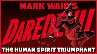 Mark Waid's Daredevil - The Human Spirit Triumphant