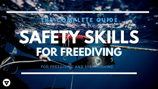 The Complete Guide | Essential Safety Skills For Freediving