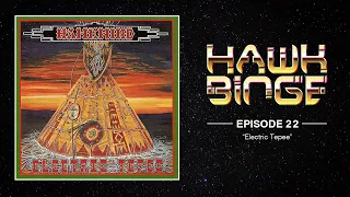 HAWKBINGE: Episode 22 - Electric Tepee