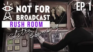 Not For Broadcast: Rush Room [Ep. 1]