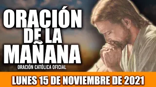 Oración de la Mañana de hoy LUNES 15 DE NOVIEMBRE de 2021| Oración Católica