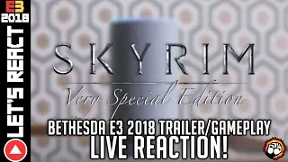 Let's React: E3 2018: Skyrim: Very Special Edition - Bethesda's E3 2018 Trailer (Live Reactions)