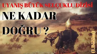 UYANIŞ BÜYÜK SELÇUKLU DİZİSİ NE KADAR DOĞRU?