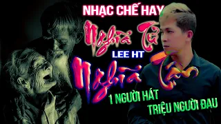 NHẠC CHẾ BAO HAY - Đứa Con Tội Lỗi Lời Chế Mới Về Mẹ Cha Cực Ý Nghĩa  - Lee HT Nghe Đi Không Phí Đâu