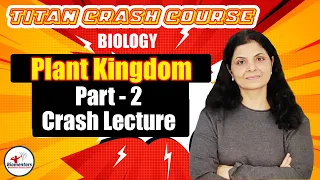 Biology l Plant Kingdom 2 l Titan Crash Course l NEET