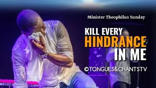 Kill What is Left of Me | Minister Theophilus Sunday | Worship Songs and Tongues