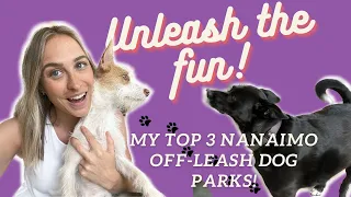 UNLEASH the fun! Nanaimo Off-Leash Dog Parks!