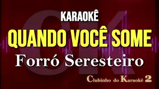 Forró Seresteiro - Quando você some - Karaokê FL