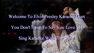 Elvis Presley You Don't Have To Say You Love Me Karaoke Duet