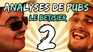 BÊTISIER DES ANALYSES DE PUBS (Saison 2)