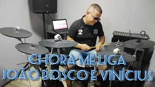 Chora me liga - João Bosco e Vinícius (Drum Cover)