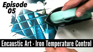 Encaustic Art Demonstration Temperature Control of the Painting Iron